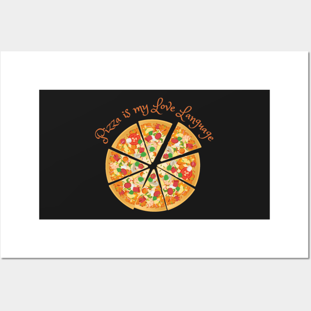 Pizza is my Love Language Wall Art by BeragonRe